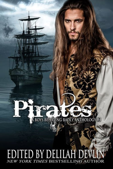 Pirates (Boys Behaving Badly Anthology Series #3)