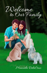 Title: Welcome to Our Family, Author: Manuela DelaCruz