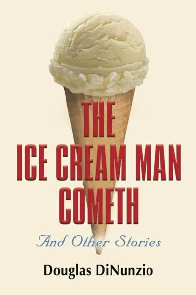 The Ice Cream Man Cometh and Other Stories