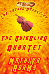 Title: The Quibbling Quartet, Author: Mathiya Adams