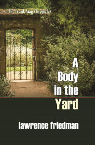 Title: A Body in the Yard, Author: Lawrence Friedman