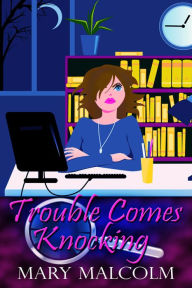 Title: Trouble Comes Knocking, Author: Mary Malcolm