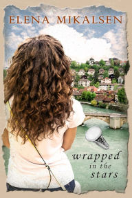 Title: Wrapped in the Stars, Author: Elena Mikalsen