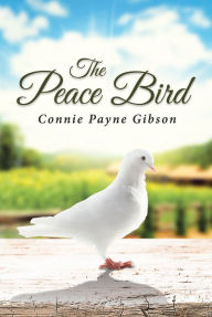 Title: The Peace Bird, Author: Garrett Shultz