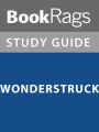Summary & Study Guide: Wonderstruck