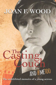 Title: The Casting Couch and me, Author: Joan Wood
