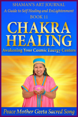 Chakra Healing Awakening Your Cosmic Energy Centers By Peace Mother Geeta Sacred Song Nook Book Ebook Barnes Noble