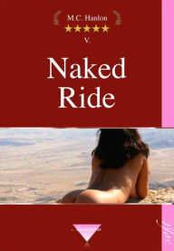 Title: Naked Ride - Erotic Short Stories, Author: Marcus C. Hanlon