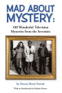 Mad about Mystery: 100 Wonderful Television Mysteries from the Seventies