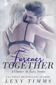 Title: Forever Together, Author: Lexy Timms