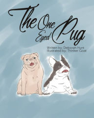 Title: The One Eyed Pug, Author: Deborah Hunt