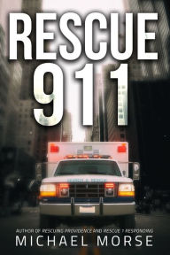 Title: Rescue 911: Tales from a First Responder, Author: Michael Morse