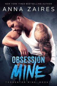 Title: Obsession Mine (Tormentor Mine Series #2), Author: Anna Zaires