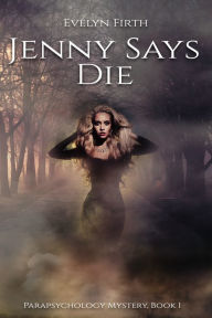 Title: Jenny Says Die, Author: Evelyn Firth