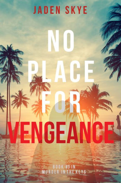 No Place for Vengeance (Murder in the Keys Series #3)