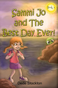 Title: Sammi Jo and the Best Day Ever!, Author: Dede Stockton