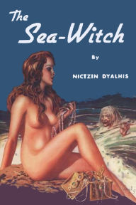 Title: The Sea-Witch, Author: Nictzin Dyalhis