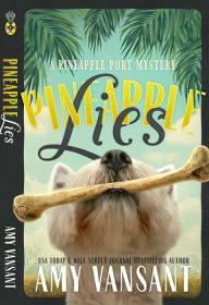 Title: Pineapple Lies, Author: Amy Vansant