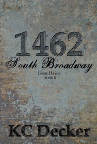 Title: 1462 South Broadway, Author: KC Decker