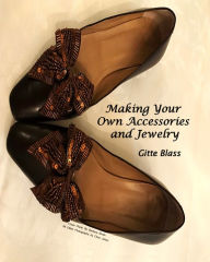 Title: Making Your Own Accessories and Jewelry, Author: Gitte Blass