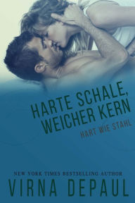 Title: Harte Schale, Weicher Kern, Author: Virna DePaul