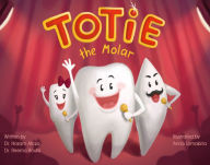 Title: Totie The Molar (teeth types and function), Author: Nango