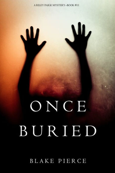 Once Buried (A Riley Paige MysteryBook 11)