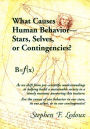 What Causes Human Behavior - Stars, Selves, Or Contingencies