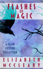 Flashes Of Magic: a flash fiction collection