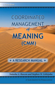 Title: Coordinated Management of Meaning (CMM): A Research Manual, Author: Natasha A. Rascon
