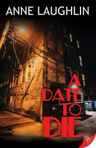 Title: A Date to Die, Author: Anne Laughlin