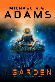 Title: I : GARDEN, Author: Michael R.E. Adams