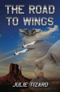 Title: The Road to Wings, Author: Julie Tizard