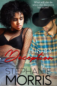 Title: His by Deception, Author: Stephanie Morris