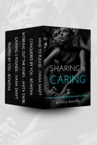 Title: Sharing is Caring 2: Group Love Erotica Bundle, Author: Ivana Shaft