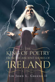 Title: The King of Poetry from the Ancient Shores of Ireland, Author: John Walsh & the Sinkholes