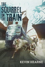 Title: The Squirrel on the Train (Oberon's Meaty Mysteries), Author: Kevin Hearne