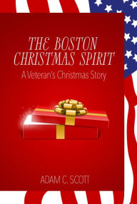 Title: The Boston Christmas Spirit: A Veteran's Christmas Story, Author: Mr. Dodo