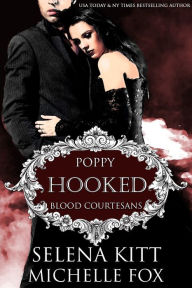 Title: Hooked: A Vampire Blood Courtesans Romance, Author: Selena Kitt