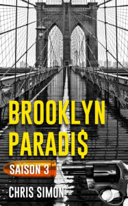Title: Brooklyn Paradis - Saison 3, Author: Chris Simon
