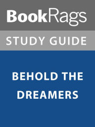 Title: Summary & Study Guide: Behold the Dreamers, Author: BookRags