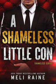 Title: A Shameless Little Con, Author: Meli Raine