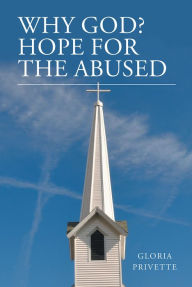 Title: Why God?: Hope For The Abused, Author: Gloria Privette