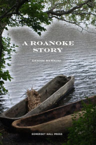 Title: A Roanoke Story, Author: Deahn Berrini