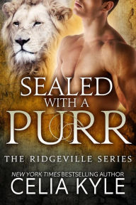 Title: Sealed with a Purr (Paranormal Shapeshifter Romance), Author: Celia Kyle