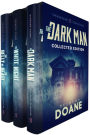 The Dark Man: Collected Edition The Complete Paranormal Thriller Trilogy