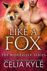 Title: Like a Fox (Paranormal Shapeshifter Romance), Author: Celia Kyle