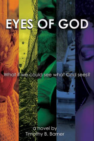 Title: Eyes of God, Author: Timothy B. Barner