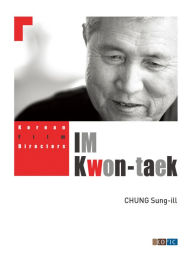 Title: IM Kwon-taek, Author: Sung-ill CHUNG