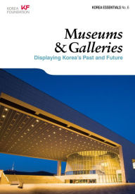 Title: Museums & Galleries: Displaying Korea's Past and Future, Author: Ben Jackson